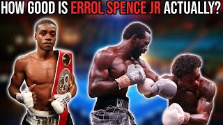 How good is ERROL SPENCE JR ACTUALLY?🥊