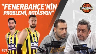 Valencia - Fenerbahçe Beko, Anadolu Efes'ten yedide yedi, Guduriç | EuroLeague Basket Podcast #51