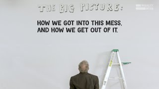 The Big Picture: How We Got Into This Mess, And How We Get Out of It | Robert Reich