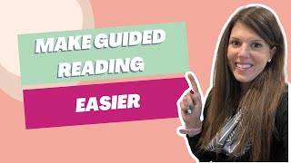 How to make guided reading easier