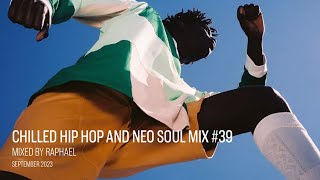 CHILLED HIP HOP AND NEO SOUL MIX #39