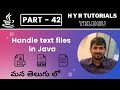 P42 - Handle text files in Java | Core Java | Java Programming |