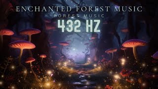 ENCHANTED FOREST MUSIC 432 Hz | Healing Nature Sounds, Sleep Better, Mental Relaxation