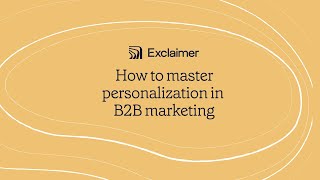 How to master personalization in B2B marketing