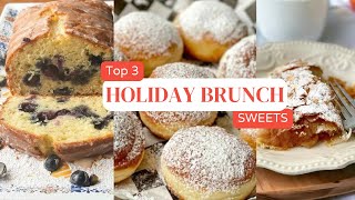 Top 3 Holiday Brunch Sweets Recipes- Best of 2024