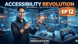 Inside Innovation Show EP 12 Revolutionizing Accessibility in Tech