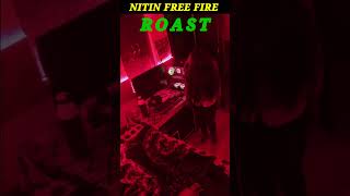 @NITINFREEFIRE Roast Video 😂| Free Fire YouTuber Roast 😂#shorts#roast#viral#freefire