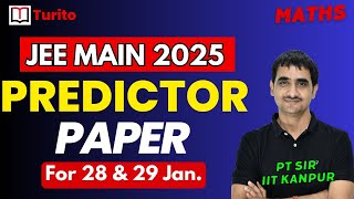 Predictor Paper-3 || Shifts 28 \u0026 29 Jan|| JEE Mains 2025 || P. T. Sir || B. Tech IIT Kanpur