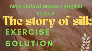 The story of silk questions answers exercise solution new Oxford modern English book/class/grade 3