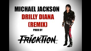 (FREE) Michael Jackson - Drilly Diana (Dirty Diana UK Drill Remix) Prod by @DJFRICKTION