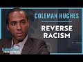 Coleman Hughes | Reverse Racism