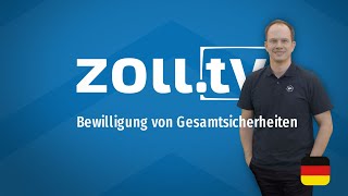 zoll.tv - 027 Bewilligung von Gesamtsicherheiten