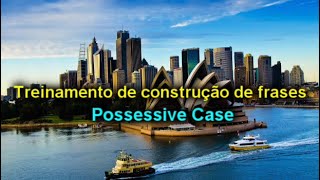 Possessive Case - Treinamento de construção de frases