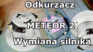 Odkurzacz Zelmer Meteor 2 - Wymiana silnika