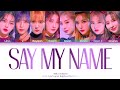 ANS (에이엔에스) - Say My Name (Color Coded Lyrics Eng/Rom/Han/가사)