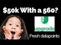 Up To $50k With Just 560 Credit Score?  Fresh Upgrade Datapoints