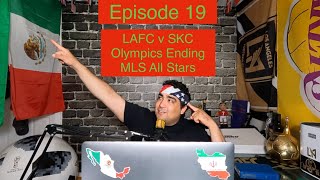 LAFC v Sporting Kansas City - Olympics Coming to an End - MLS ALL STAR TEAM SELECTION - Episode 19