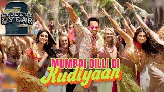 Mumbai Dilli Di Kudiyaan | Student Of The Year 2 | tiger shroff New Song 2019