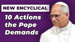 10 Things Pope Leo XIV Is Asking You To Do — From His New Encyclical