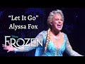 Alyssa Fox - FULL Let It Go | Frozen Broadway