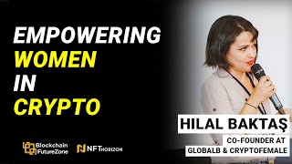 Empowering Women in Crypto: An Interview with Hilal Baktaş, Co-Founder of CryptoFemale