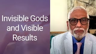 Invisible Gods and Visible Results