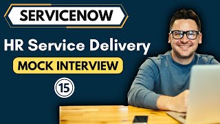 ServiceNow HRSD Mock Interview 2024