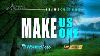 Make Us One - Jesus Culture [With Lyrics]