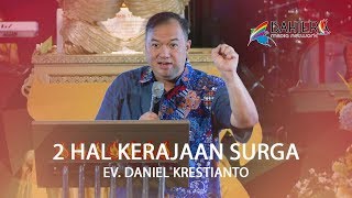 2 Hal Kerajaan Surga - Ev. Daniel Krestianto