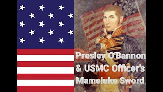 Ep 6: USMC Marine Corps Officer's Mameluke Sword \u0026 Presley O'Bannon / Recon Jack