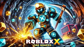 Mining for Riches in Ore Miners X! 💎 | Roblox Adventure