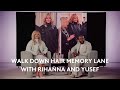 Walk Down Hair Memory Lane with Rihanna and Celebrity Hairstylist Yusef | FENTY HAIR