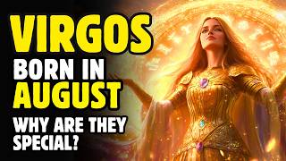 ♍ VIRGO: Born in AUGUST? 7 Reasons You’re the Most Unique of Your Sign!