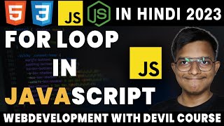 For Loops In JavaScript Tutorial | WEB DEVELOPMENT WITH DEVIL HINDI 2023