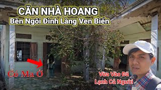 Run Rảy Cả Người Bước Vào Căn Nhà Hoang Ven Biển Phan Thiết Vị Trí Đẹp Không Ai Dám Ở Bỏ Đi Hết