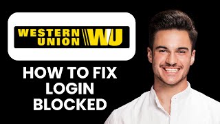 Western Union Login Blocked — Fix 📱 Recover Your Account And Access Transfers Instantly