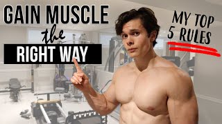 My Top 5 RULES to Build Muscle | Bulk and Gain Muscle the Right Way