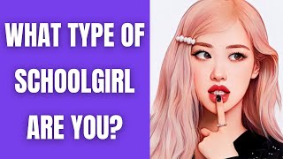 What Type Of School Girl Are You? Personality Quiz Test