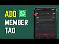 How To Add Member Tag in WhatsApp Group (Mention Members Guide 2026)