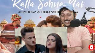 Kalla Sohna Nahi Reaction video Asim Riaz &Himanshi Khurana | Neha Kakkar | Song Reaction Video