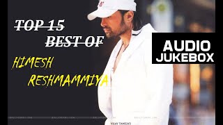 Hits Of Himesh Reshammiya Aujio Jukebox | Top 15 Best Song | #himeshreshammiyasongs @SIDMUSICVIBES |
