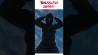 BALAKALAVA ZIPPER