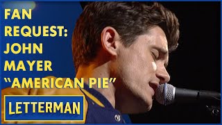 Fan Request: John Mayer Performs "American Pie" | Letterman