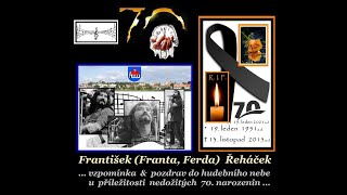 František (Franta, Ferda) Řeháček - ROTACE - vzpomínka k jeho nedožitým 70. narozeninám.