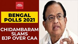 Bengal Polls 2021: CAA Disciminatory, BJP Wants To Put Fear In Minds Of People, Says P Chidambaram