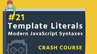 #21 - Template Literals - Modern JavaScript Syntax - ES6+