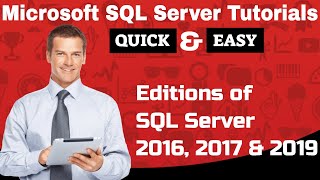 Microsoft SQL Server Tutorials : Editions of SQL Server 2016, 2017 & 2019