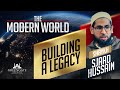 Building a Legacy - Shaykh Sjaad Hussain