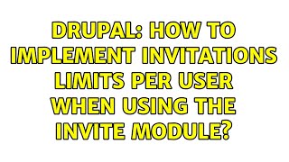 Drupal: How to implement invitations limits per user when using the Invite Module? (2 Solutions!!)