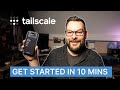 How to get started with Tailscale in under 10 minutes